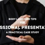 Body Language Tips for Professional Presentations A Practical Case Study